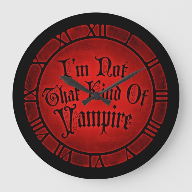 I'm Not That Kind Of Vampire Large Clock (Front)