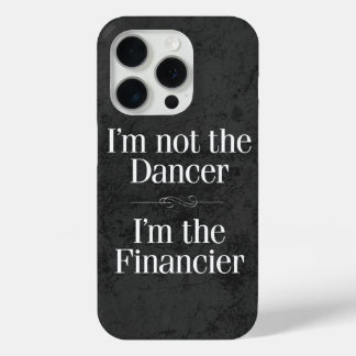 I'm Not the Dancer iPhone 15 Pro Case