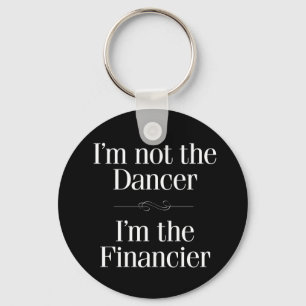 I'm Not the Dancer Key Ring
