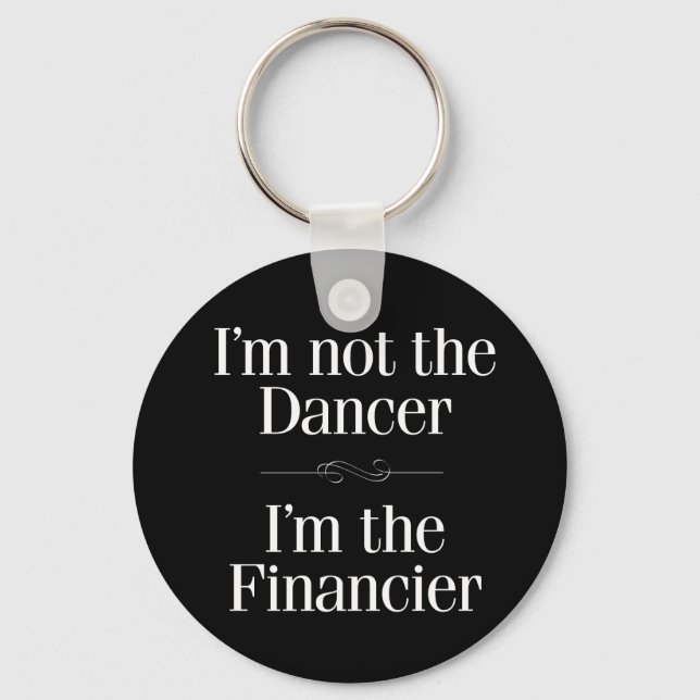 I'm Not the Dancer Key Ring (Front)