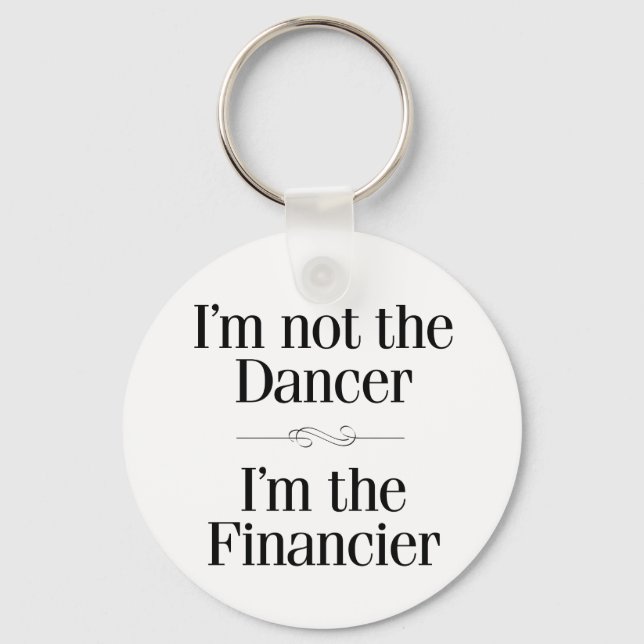 I'm Not the Dancer Key Ring (Front)