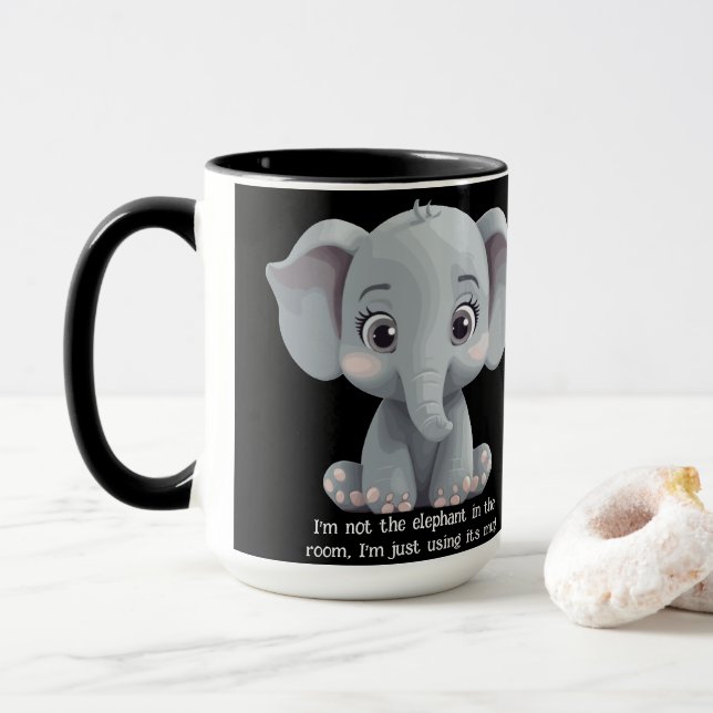 I'm not the elephant in the room mug (With Donut)