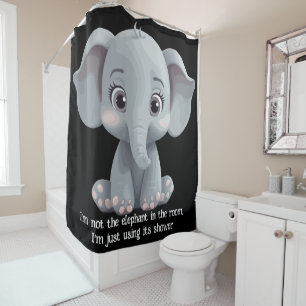 I'm not the elephant in the room shower curtain