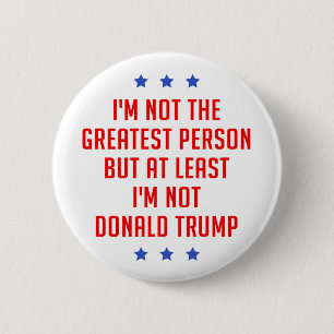I'm Not The Greatest Person… 6 Cm Round Badge
