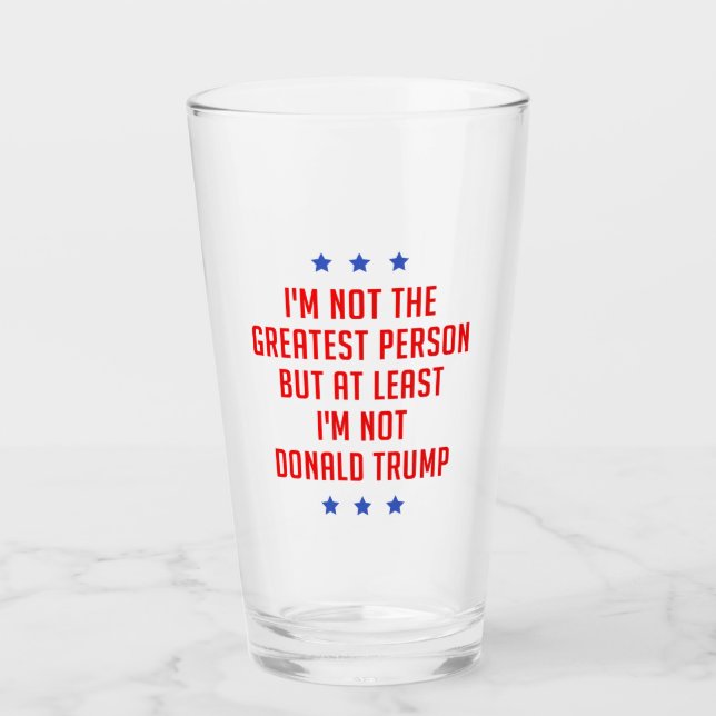 I'm Not The Greatest Person… Glass (Front)