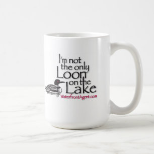 I'm not the only loon on the lake coffee mug