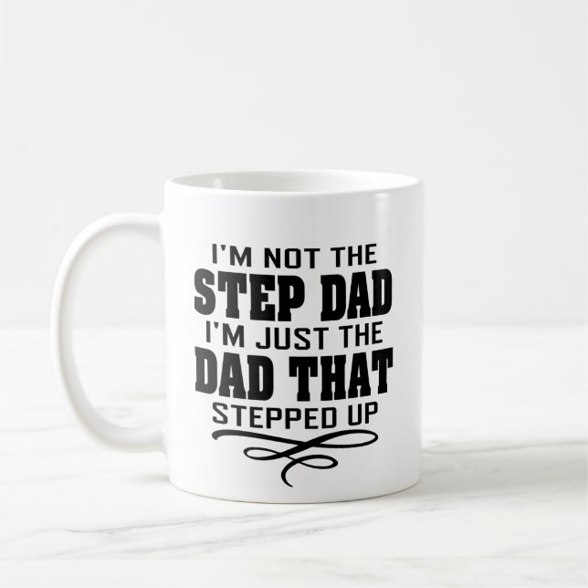 I'm Not The Step Dad Father's Day Gift Coffee Mug (Left)