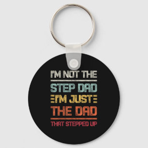 Im Not The Step Dad Im Just The Dad That Stepped U Key Ring