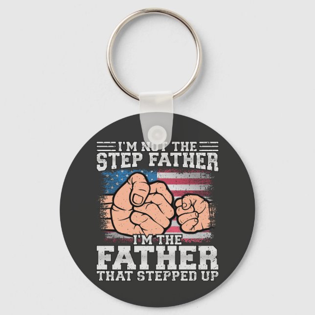 I'm Not The Step Father I'm The Father Circle Key Ring (Front)