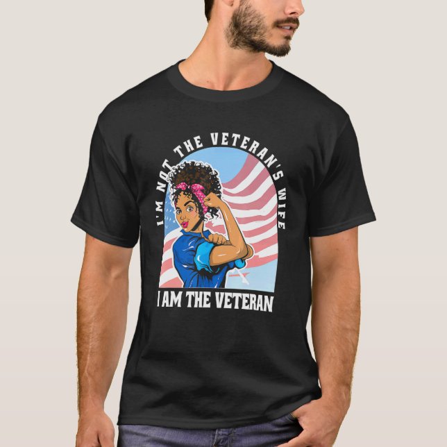 I'm Not The Veteran's Wife I Am The Vet American F T-Shirt (Front)