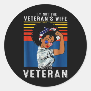 I'm Not The Veteran's Wife I Am The Veteran Classic Round Sticker