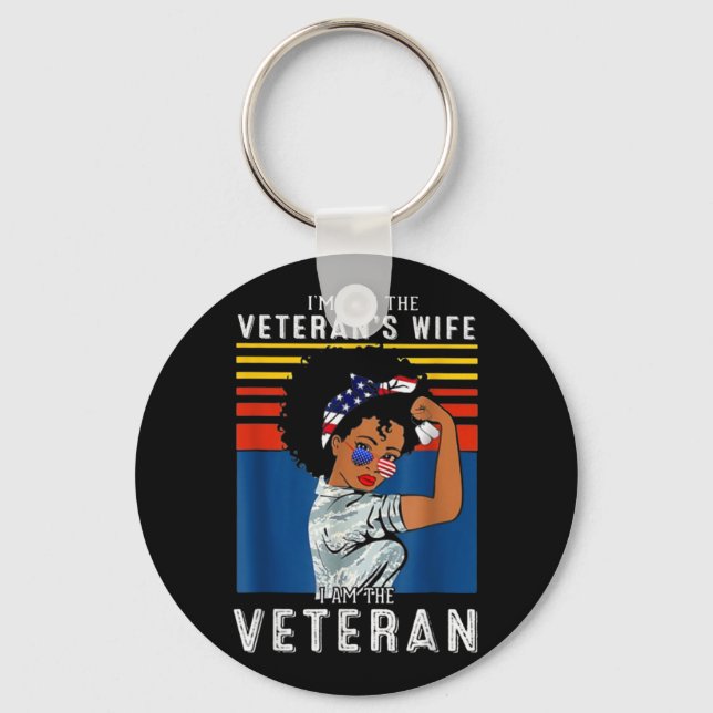 I'm Not The Veteran's Wife I Am The Veteran Key Ring (Front)