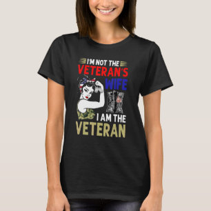 I'm Not The Veteran's Wife I Am The Veteran Ladies T-Shirt