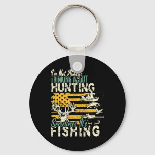 I'm Not Thinking About Hunting Fishing Wildlife De Key Ring