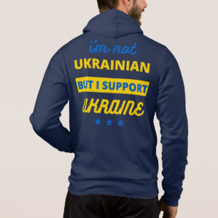I'm Not Ukrainian But I Support Ukraine Hoodie