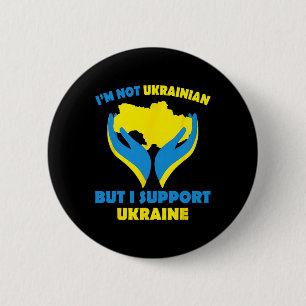 I'm Not Ukrainian But I Support Ukraine I Stand Wi 6 Cm Round Badge
