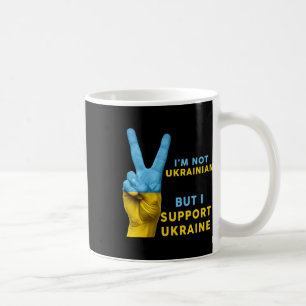 I'm Not Ukrainian But I Support Ukraine I Stand Wi Coffee Mug