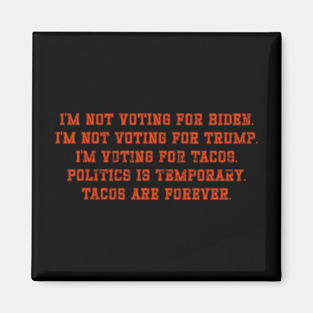 I'm Not Voting For Biden I'm Not Voting For Trump  Magnet (Front)