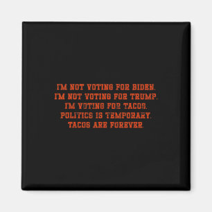I'm Not Voting For Biden I'm Not Voting For Trump Magnet