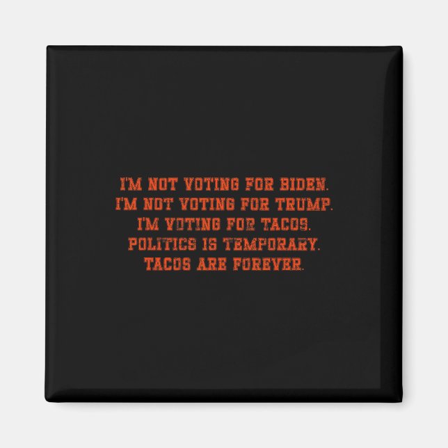 I'm Not Voting For Biden I'm Not Voting For Trump  Magnet (Front)