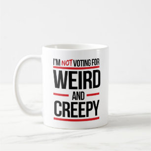 I'm not voting for weird and creepy coffee mug