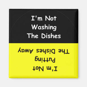 "I'm Not Washing The Dishes" Dishwasher Magnet