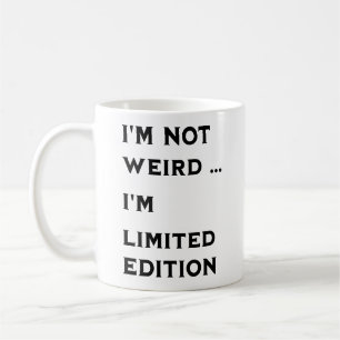 i'm not weird coffee mug