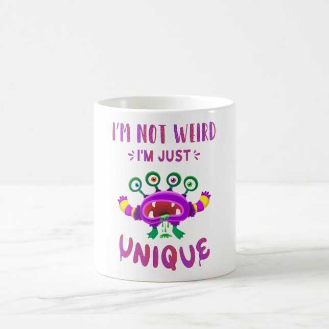 I'm not weird I'm just unique Coffee Mug (Center)