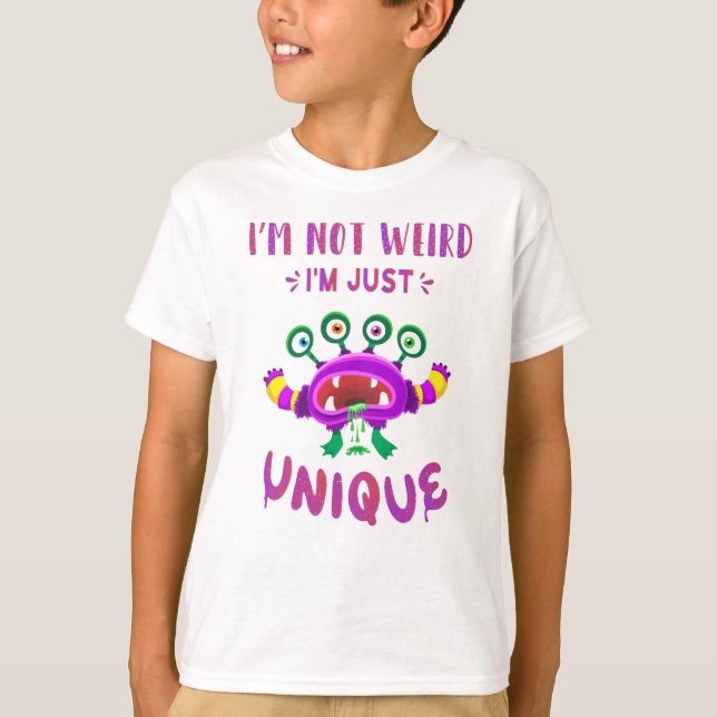 I'm not weird I'm just unique T-Shirt (Front)