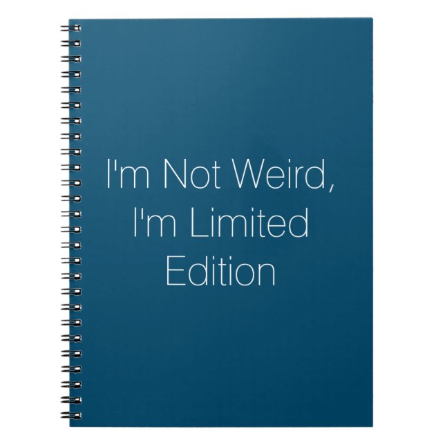 I'm Not Weird, I'm Limited Edition Notebook (Front)