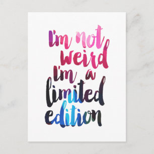 Im not weird Im limited edition quote teen humour Postcard