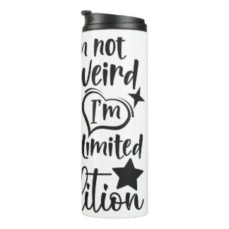 I'm Not Weird Tumblr Thermal Tumbler