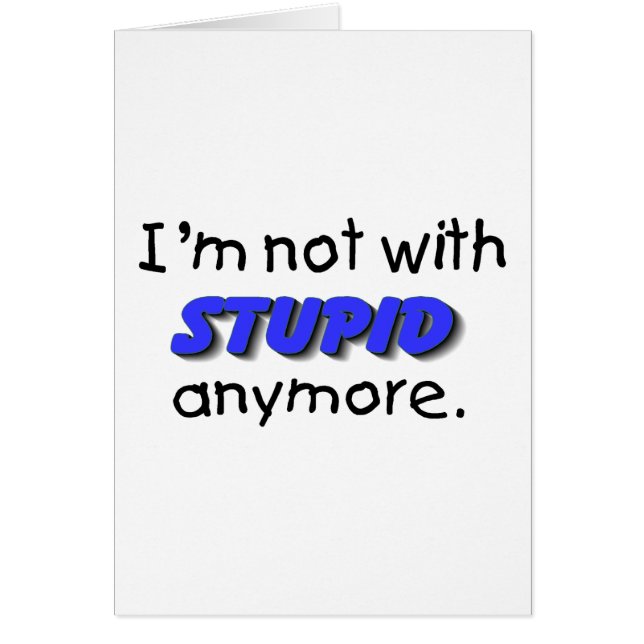 Im Not With Stupid Anymore (Front)