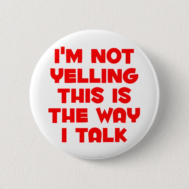 I'm not yelling 6 cm round badge (Front)