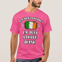 Im Not Yelling Im A Proud Irish Gift for Irish Wit