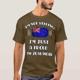 Im Not Yelling Im A Proud New Zealander Gift for N T-Shirt