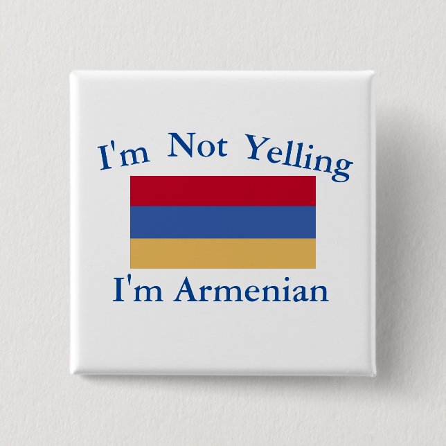 I'm Not Yelling I'm Armenian Button (Front)