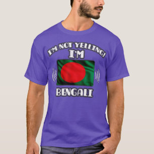Im Not Yelling Im Bengali Gift for Bengali With Ro T-Shirt