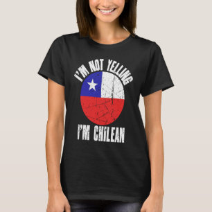 I'm Not Yelling I'm Chilean Retro Distressed Chile T-Shirt