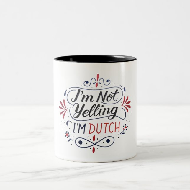 I'm Not Yelling I'm Dutch, Dutch Gift Idea,  Two-Tone Coffee Mug (Center)