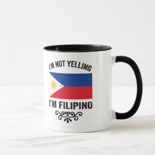 I'm not Yelling I'm Filipino  Mug