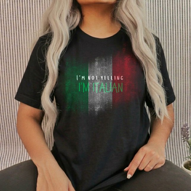 I'm not yelling, I'm Italian italian girl T-Shirt (Creator Uploaded)