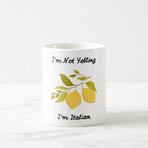I'm Not Yelling I'm Italian MUG