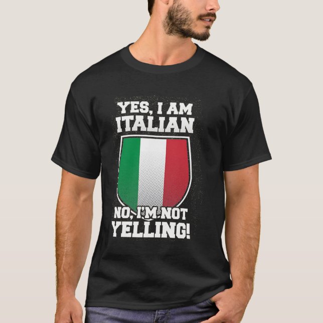 I'M NOT YELLING I'M ITALIAN T-Shirt (Front)