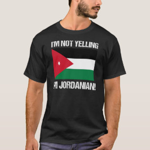 I'm Not Yelling I'm Jordanian Country Flag Jordan T-Shirt