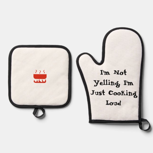 I'm Not Yelling, I'm Just Cooking Loud Oven Mitt & Pot Holder Set (Front)