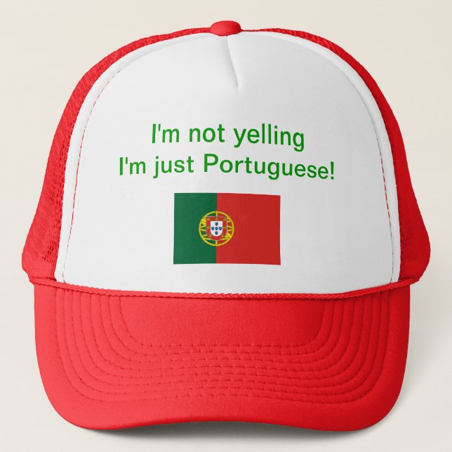 "I'm not yelling I'm just Portuguese!" hat (Front)