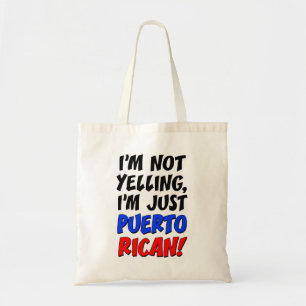 I'm Not Yelling I'm Just Puerto Rican Tote Bag
