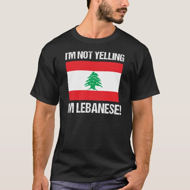 Im Not Yelling Im Lebanese Country Flag Lebanon T-Shirt (Front)