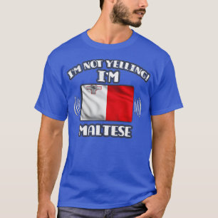 Im Not Yelling Im Maltese Gift for Maltese With Ro T-Shirt